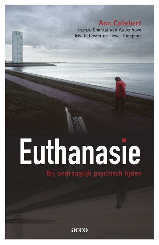 Euthanasie  Bij ondraaglijk psychisch lijden Een onaf verhaal (Paperback)