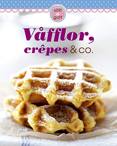 Wafels, flensjes & co. (Hardcover)
