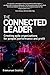 The Connected Leader: Creat...