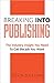 Breaking Into Publishing: T...