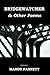 Bridgewatcher & Other Poems...