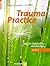 Trauma Practice: Tools for Stabilization and Recovery