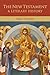 The New Testament: A Literary History