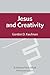 Jesus and Creativity