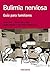 Bulimia Nerviosa: Guía Para Familiares
