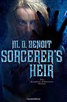 Sorcerer's Heir by M.D. Benoit