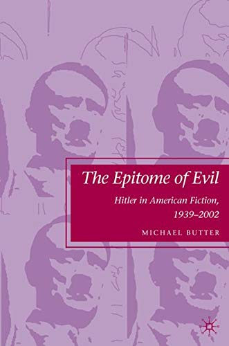 The Epitome of Evil: Hitler in American Fiction, 1939-2002 (Kindle Edition)