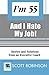 I'm 55 and I Hate My Job: Stories and Solutions from an Executive Coach