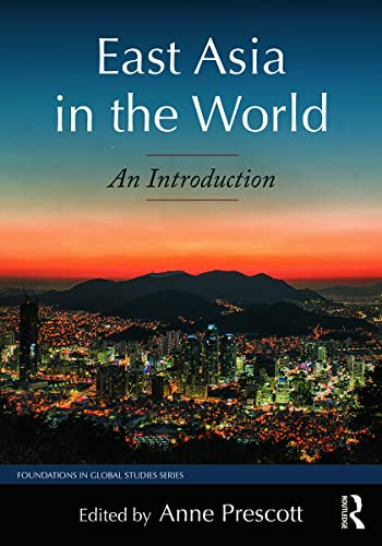 East Asia in the World: An Introduction (Foundations in Global Studies)