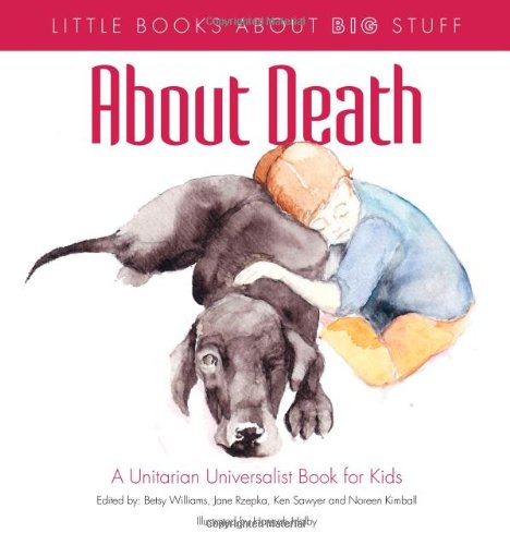 About Death, a Unitarian Universalist Book for Kids (Hardcover)
