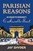 Parisian Reasons by Jay Snyder
