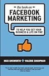 The Book on Facebook Marketing: To Help You Set Your Business & Life On Fire