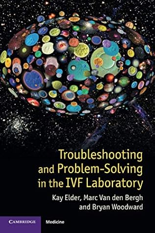 Troubleshooting and Problem-Solving in the IVF Laboratory
