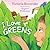 I Love Greens