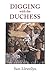 Digging with the Duchess
