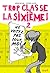 Trop classe la sixième - Tome 2 - Ne votez pas pour moi !: Trop Classe la Sixième, tome 2