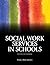 Social Work Services in Schools with Pearson eText -- Access Card Package