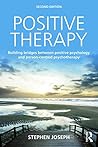 Positive Therapy: Building bridges between positive psychology and person-centred psychotherapy