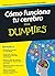 Cómo funciona tu cerebro para Dummies by Nestor Braidot