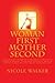 Woman First Mother Second