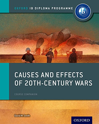 Causes and Effects of 20th Century Wars: IB History Course Book: Oxford IB Diploma Program (Paperback)