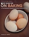 Study Guide for On Baking: A Textbook of Baking and Pastry Fundamentals, Updated Edition Study Guide for On Baking: A Textbook of Baking and Pastry Fundamentals, Updated Edition