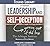Leadership and Self-Deception, 2nd Edition by The Arbinger Institute