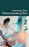 Stretchmarks of Sun by Dr Dominique Hecq