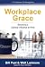Workplace Grace: Becoming a Spiritual Influence at Work