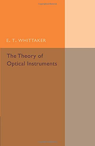 The Theory of Optical Instruments (Cambridge Tracts in Mathematics)
