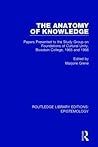 The Anatomy of Knowledge (Routledge Library Editions: Epistemology) The Anatomy of Knowledge (Routledge Library Editions: Epistemology)