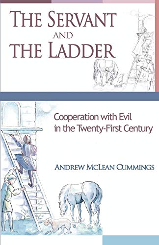The Servant and the Ladder: Cooperation with Evil in the Twenty-First Century (Paperback)