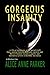 Gorgeous Insanity: —a life as tumultuous as the period itself; how a seminal feminist filmmaker, novelist and Merrie Prankster became a psychic and learned to survive in the REAL real world
