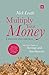 Multiply Your Money: The Ea...