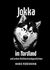 Jokka: im Nordland und andere Schlittenhunde Geschichten
