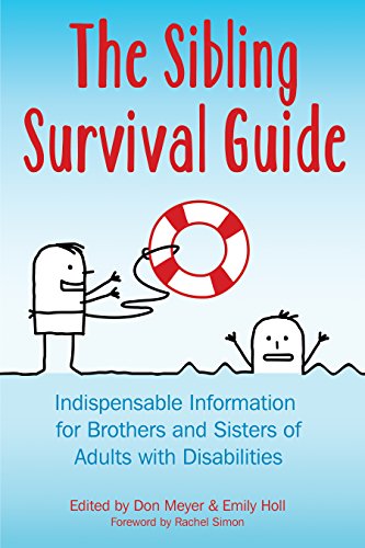 The Sibling Survival Guide: Indispensible Information for Brothers and Sisters of Adults with Disabilities (Paperback)