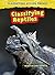 Classifying Reptiles (Classifying Living Things)