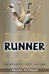 Indian Runner Ducks: The Complete Owners Guide