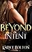 Beyond Intent (Beyond Love, #4)