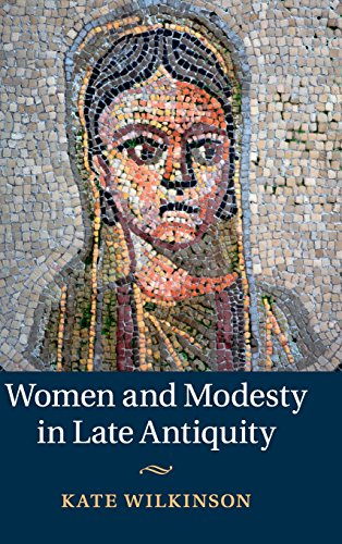 Women and Modesty in Late Antiquity (Hardcover)