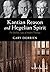Kantian Reason and Hegelian Spirit: The Idealistic Logic of Modern Theology