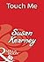 Touch Me