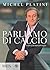 parliamo di calcio by Michel Platini