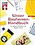 Unser Bauherren-Handbuch: In sieben Schritten ins eigene Haus (German Edition)