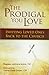 The Prodigal You Love: Inviting Loved Ones Back to the Church