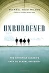 Unburdened: The Christian Leader's Path to Sexual Integrity