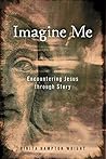 Imagine Me: Encountering Jesus Through Story