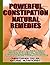 Powerful Constipation Natural Remedies by Christopher Teller