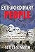 Extraordinary People by Scott S. Smith