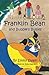 Franklin Bean and Bubbie's Bullies: Franklin Bean - book 3 (Franklin Bean Superhero Series) (Volume 3)
